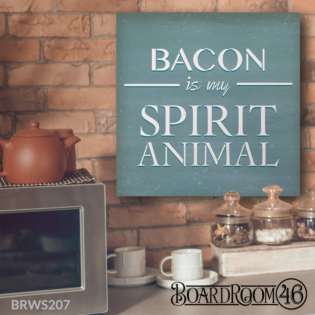 BRWS207 Bacon is my Spirit Animal 15x15