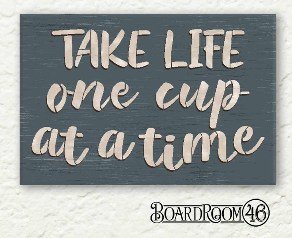 Take Life One Cup At A Time DIY to go Kit | 9x6 Stencil and Board