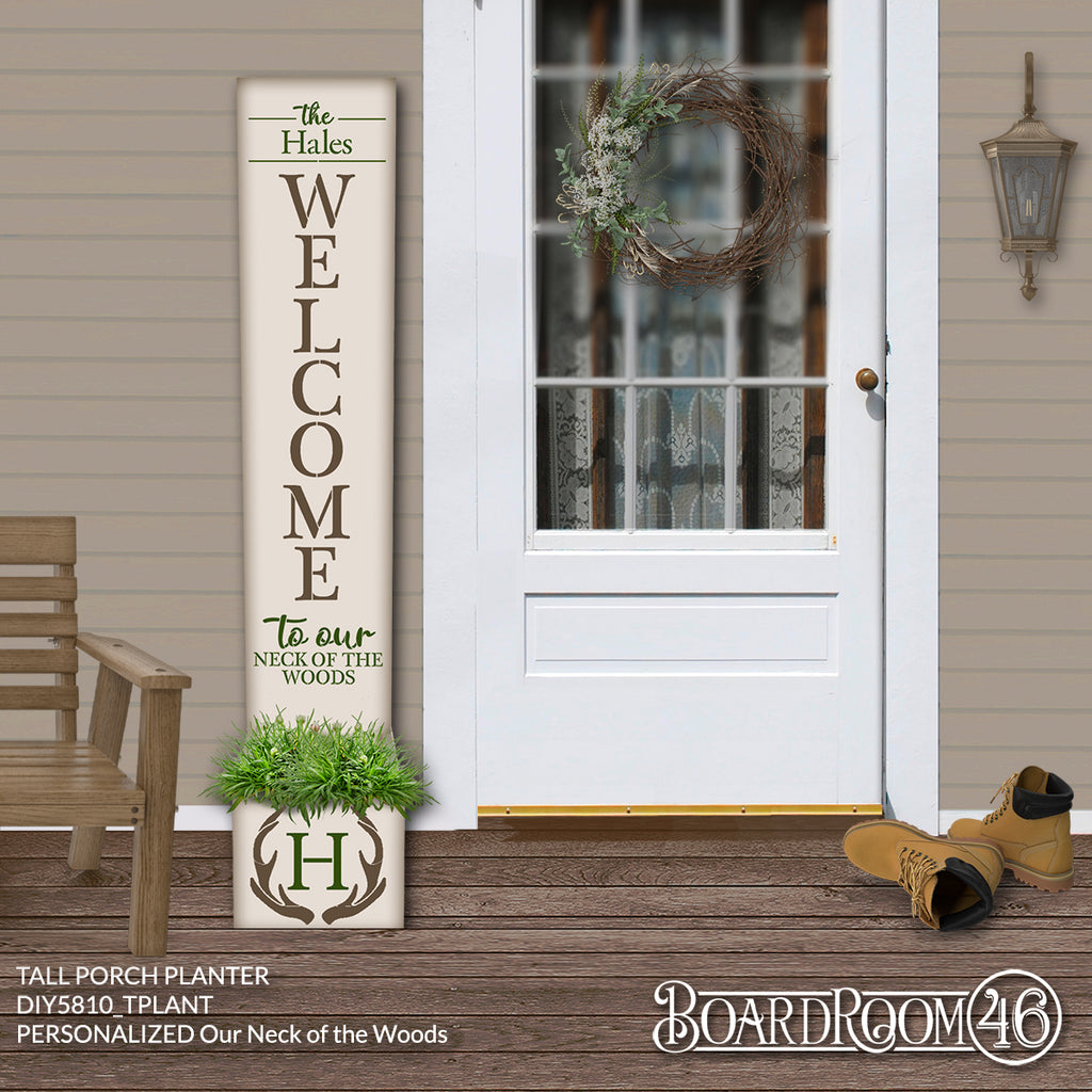 DIY5810 PERSONALIZED Our Neck of the Woods Tall Porch Planter