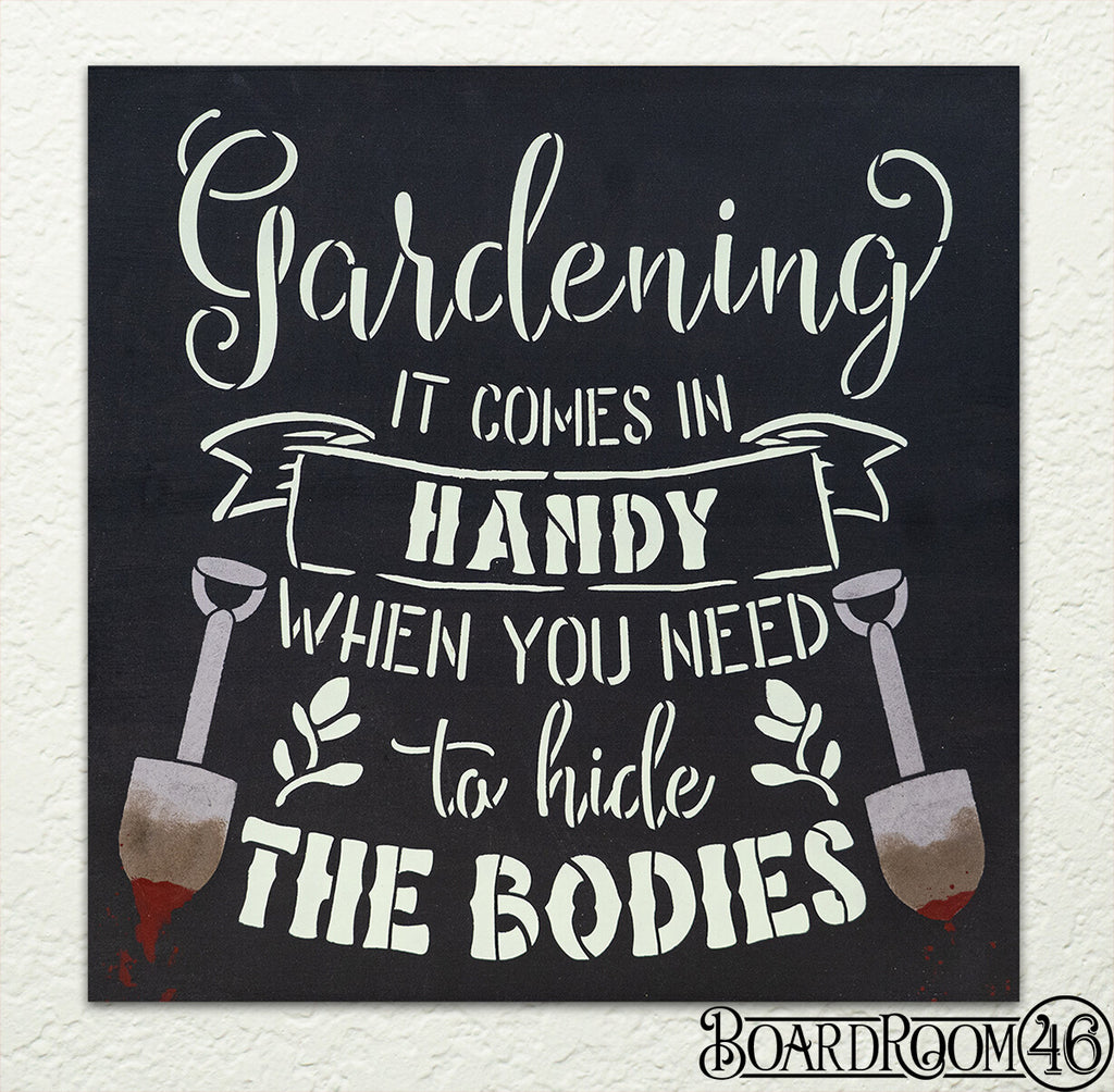 Gardening, It Comes in Handy When You need to Hide the Bodies DIY to go Kit | 9x9 Stencil and Board