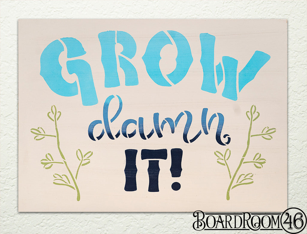 Grow Damn It!  DIY to go Kit | 13.5x9.75 Stencil and Board