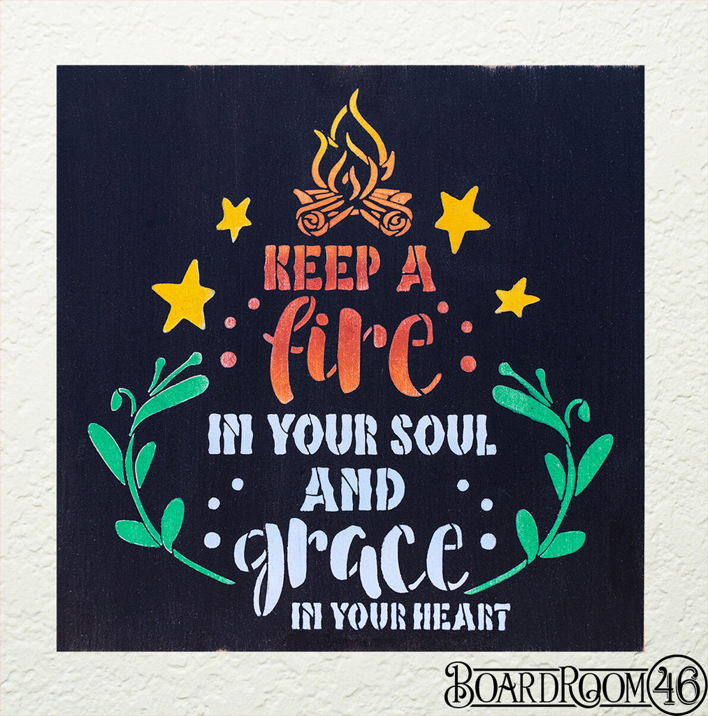 Keep a Fire In your Soul and Grace in Your Heart DIY to go Kit |  9x9 Stencil and Board