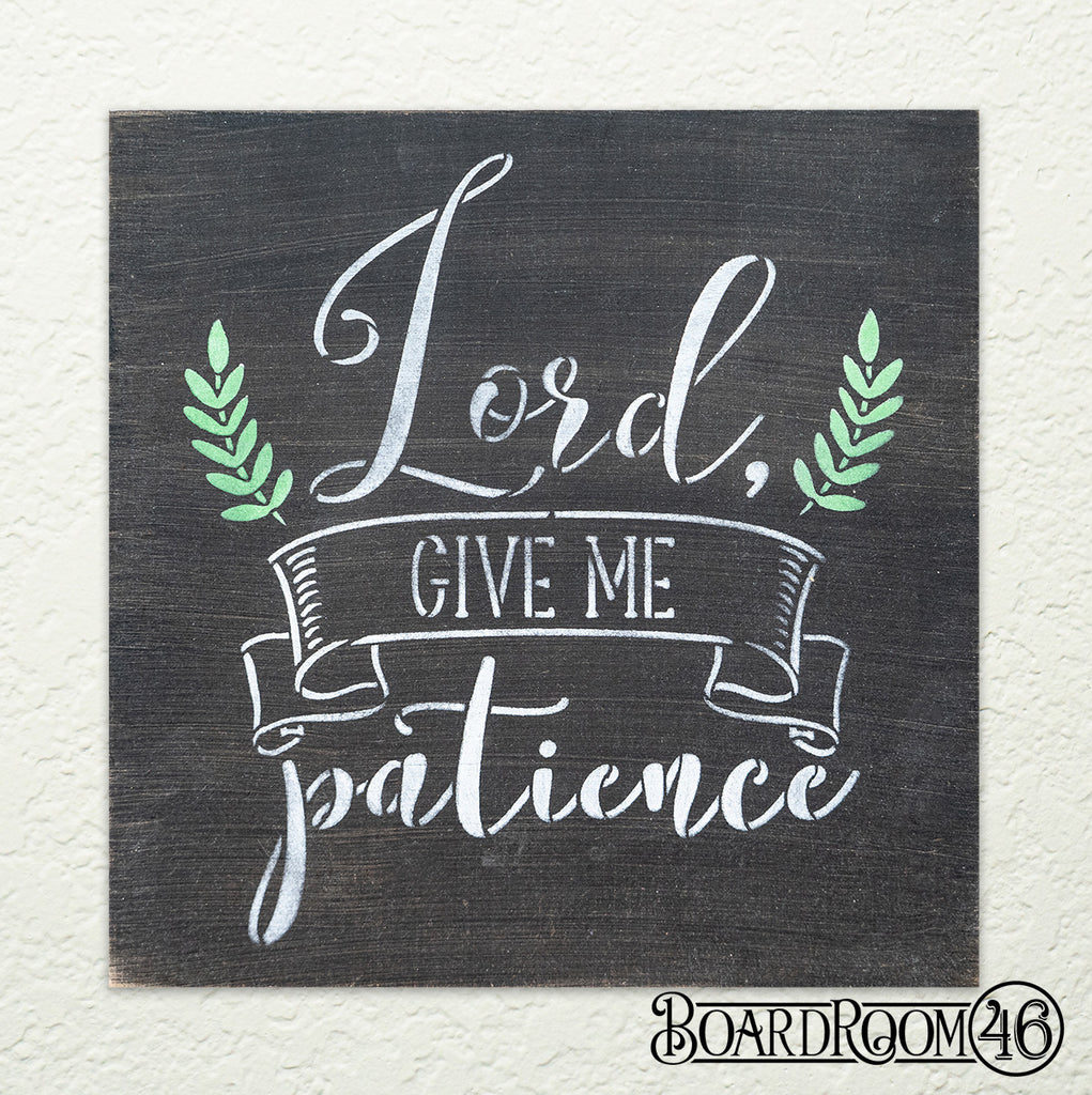 Lord Give Me Patience DIY to go Kit | 9x9 Stencil and Board