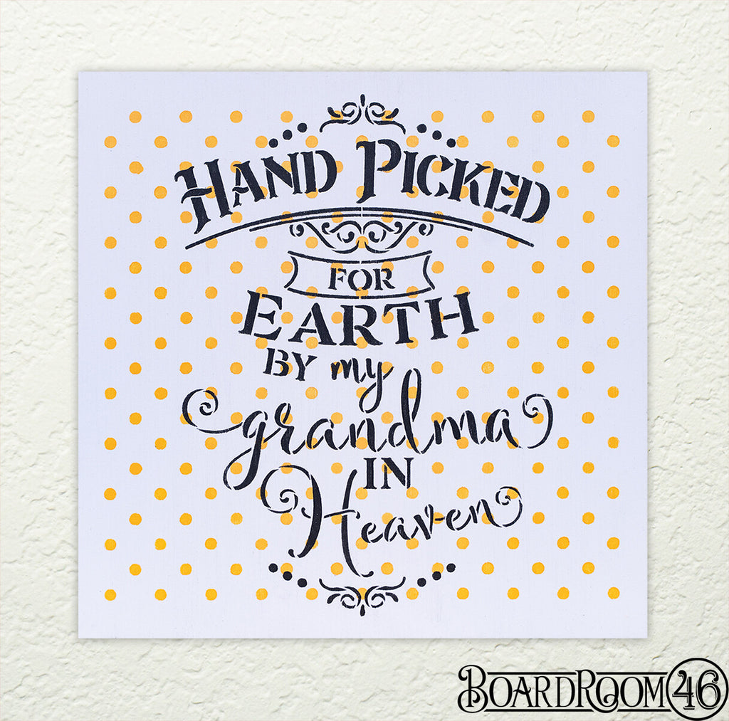 Handpicked on Earth by Grandma in Heaven DIY to go Kit | 12x12 Stencil and Board