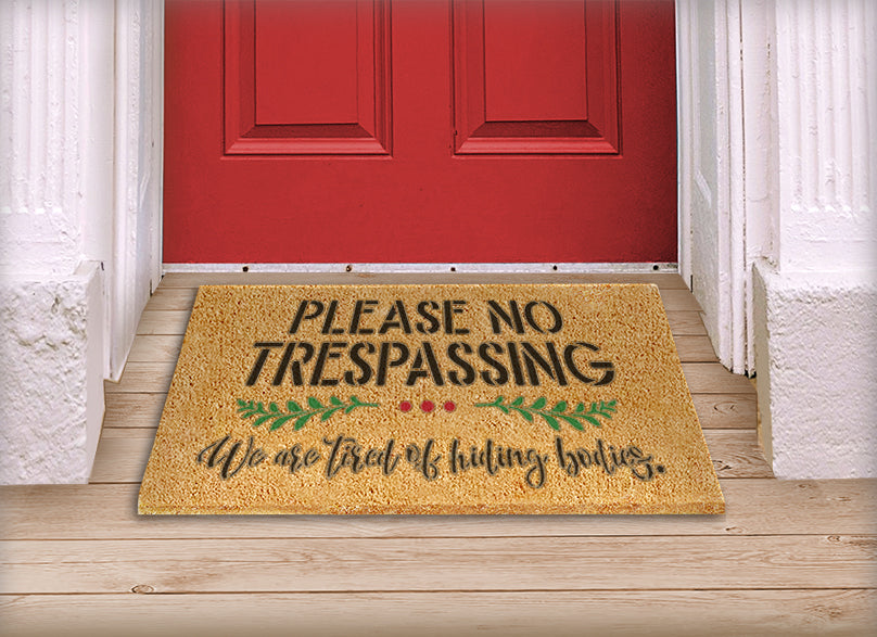 BRWS5541 No Trespassing Tired of Hiding Bodies Doormat