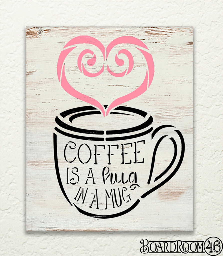 Coffee is a Hug in a Mug DIY to Go Kit l 10x8 Stencil & Board