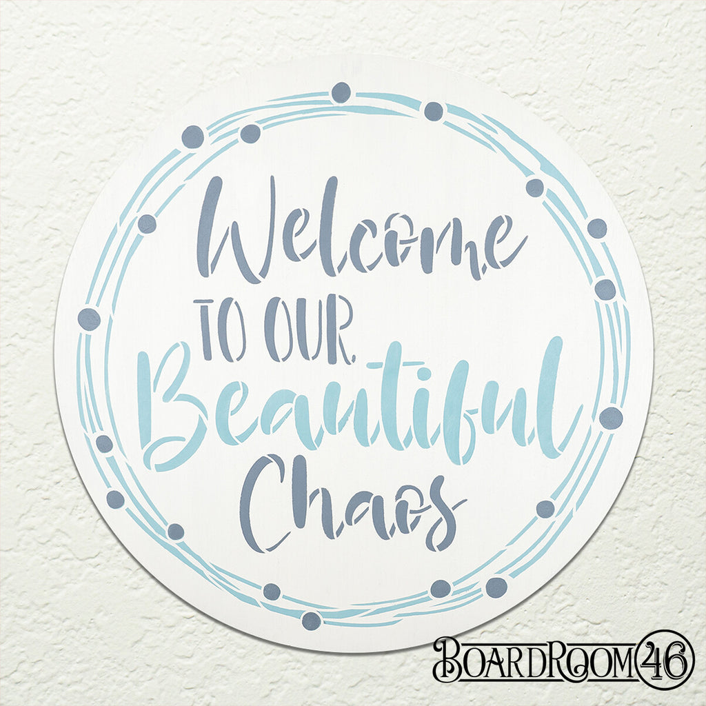 BRWS5633 Welcome To Our Beautiful Chaos 18" Round