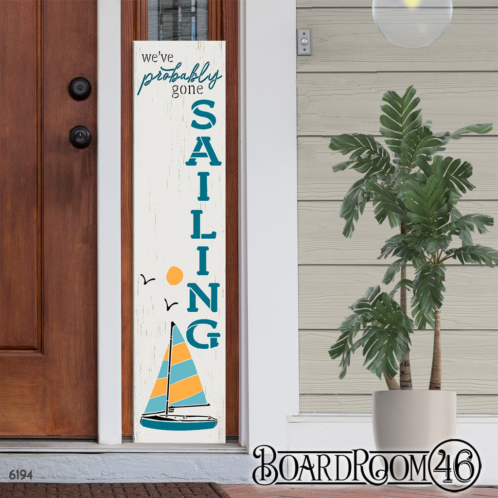 BRTS6194 Probably Gone Sailing 4ft Tall Porch Sign