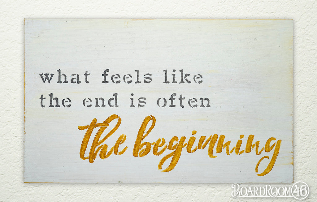 What Feels Like the End is Often the Beginning DIY to go Kit | 9x6 Stencil and Board