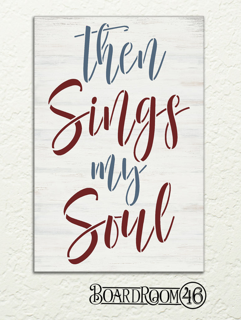 Then Sings My Soul Script DIY to go Kit |  9x6 Stencil and Board