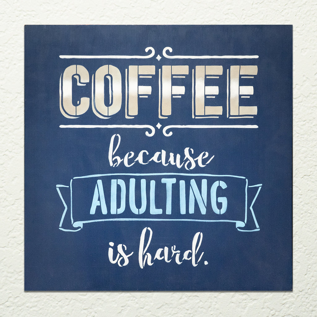 BRWS077 Coffee Because Adulting Is Hard- 18x18