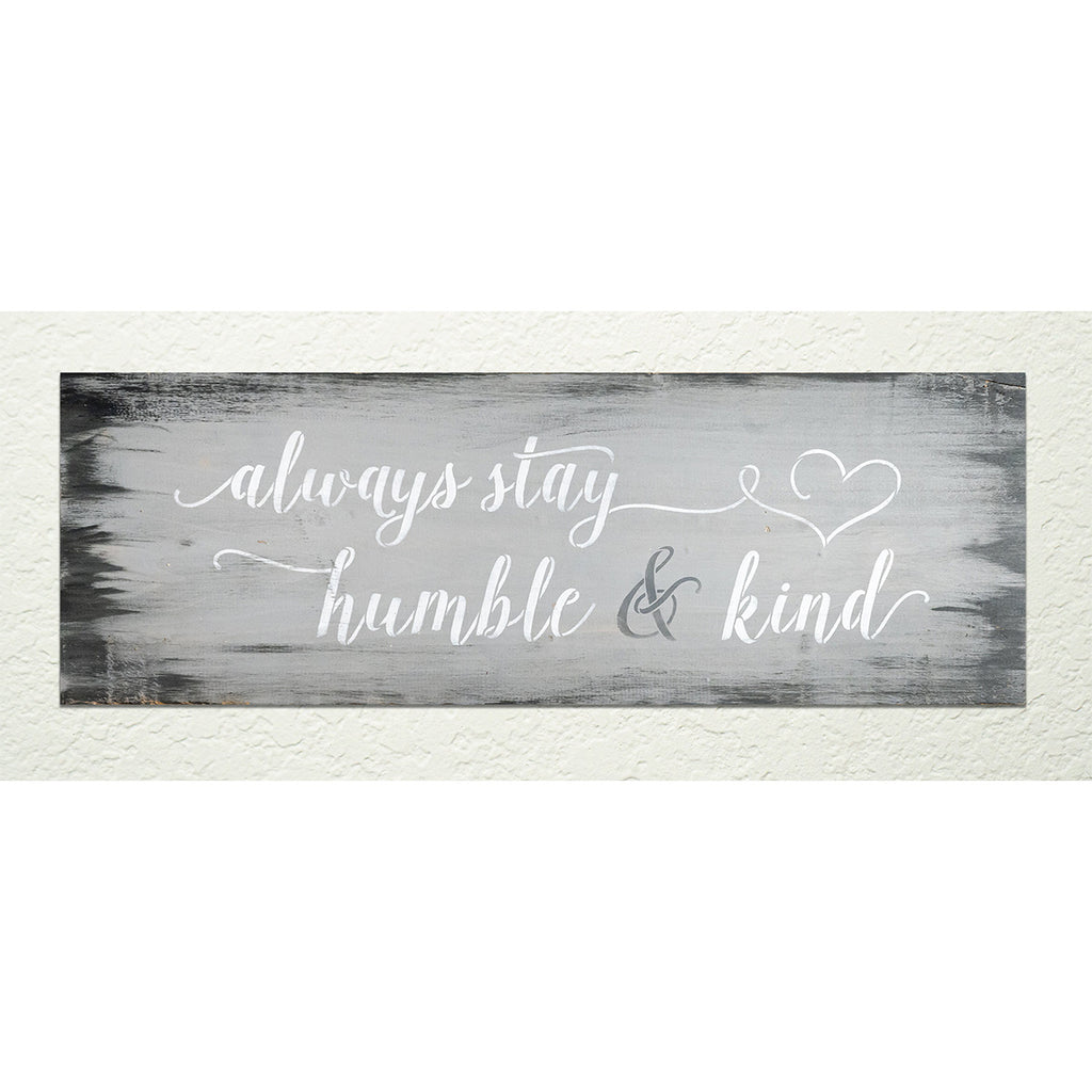BRWS091 Always Stay Humble and Kind Long 27x11