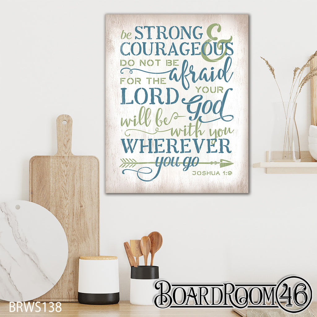 BRWS138 Be Strong and Courageous | 20x16