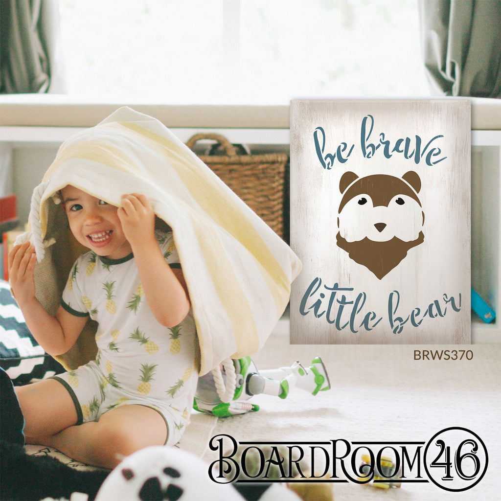 BRWS370 Be Brave Little Bear | 18x13
