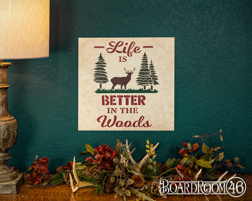 BRWS5075 Life Is Better In The Woods -18x18