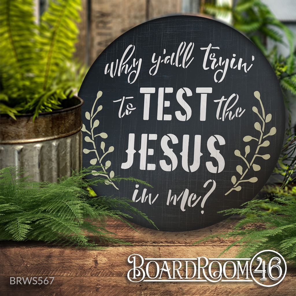 BRWS567 Test the Jesus in me | 12x12 Round