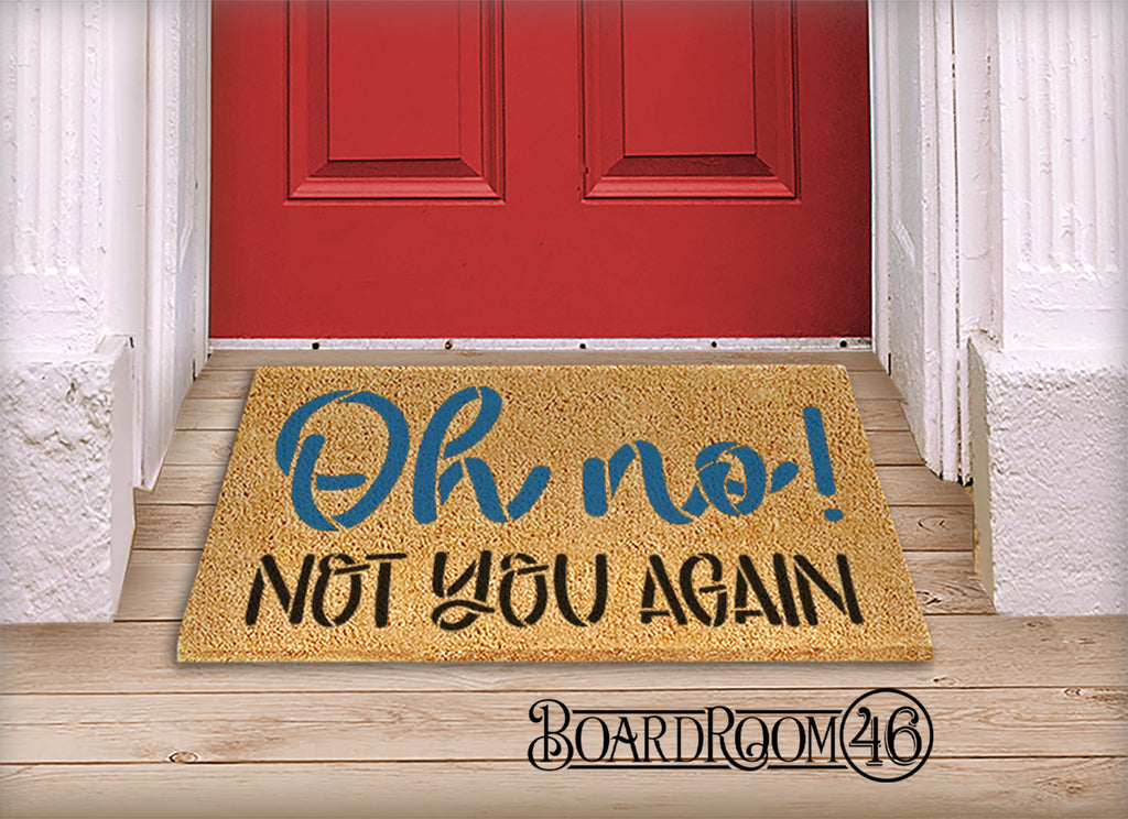 BRWS6154 Oh No! Not You Again Doormat
