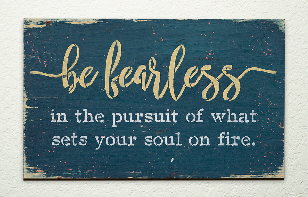 Be Fearless in the Pursuit of What Sets Your Soul on Fire DIY to go Kit | 9x6 Stencil and Board