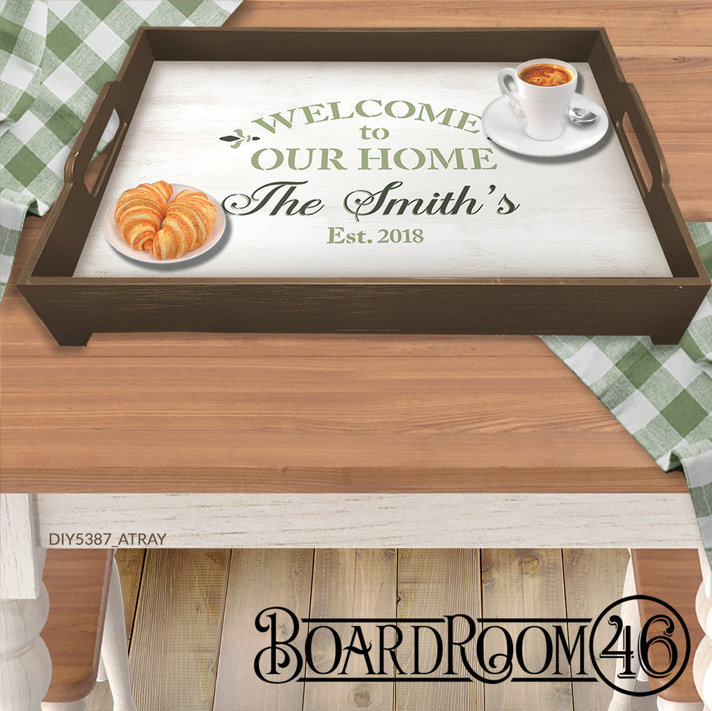 DIY5387 PERSONALIZED Welcome to Our Home Anyway Tray