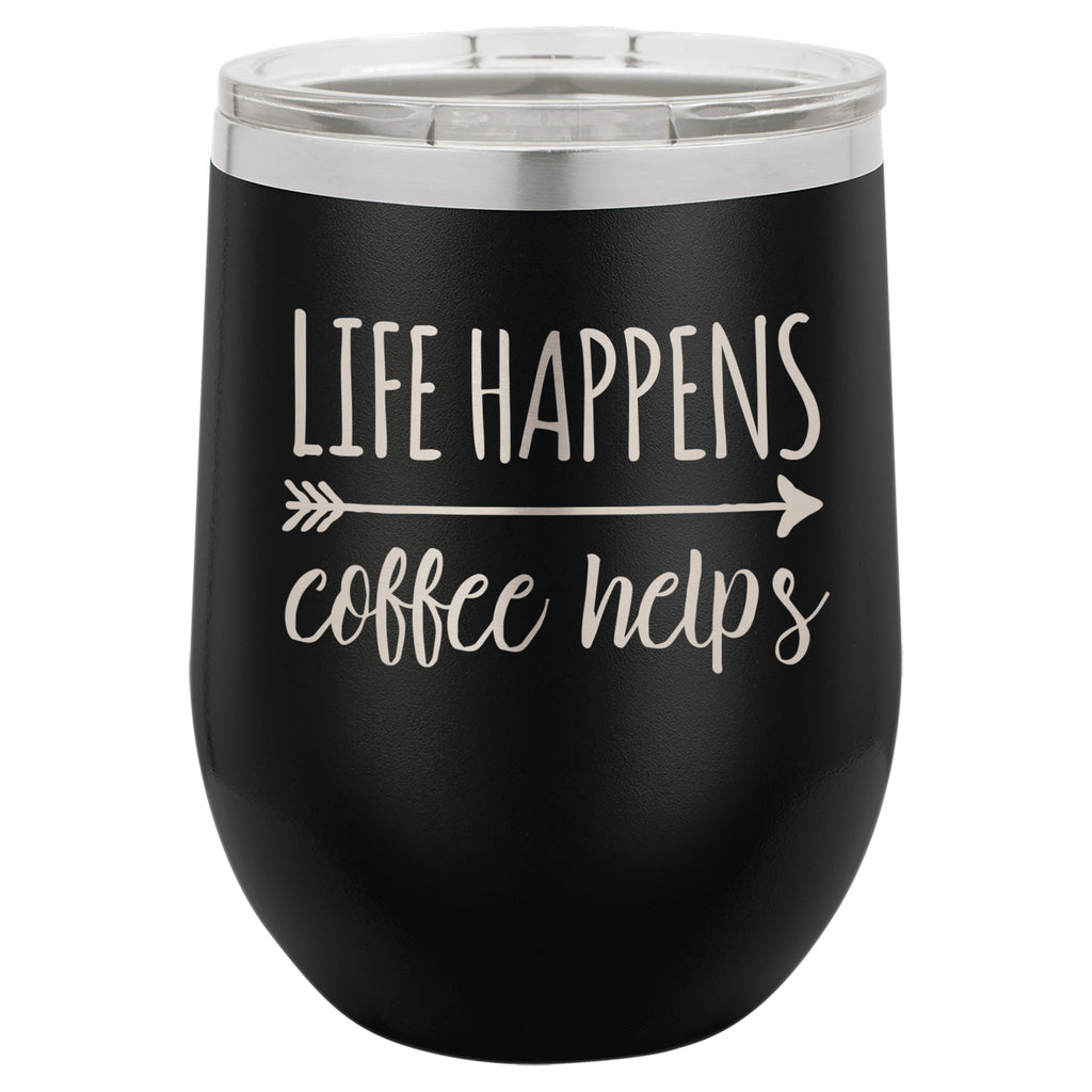LCUP135 Life Happens Coffee Helps
