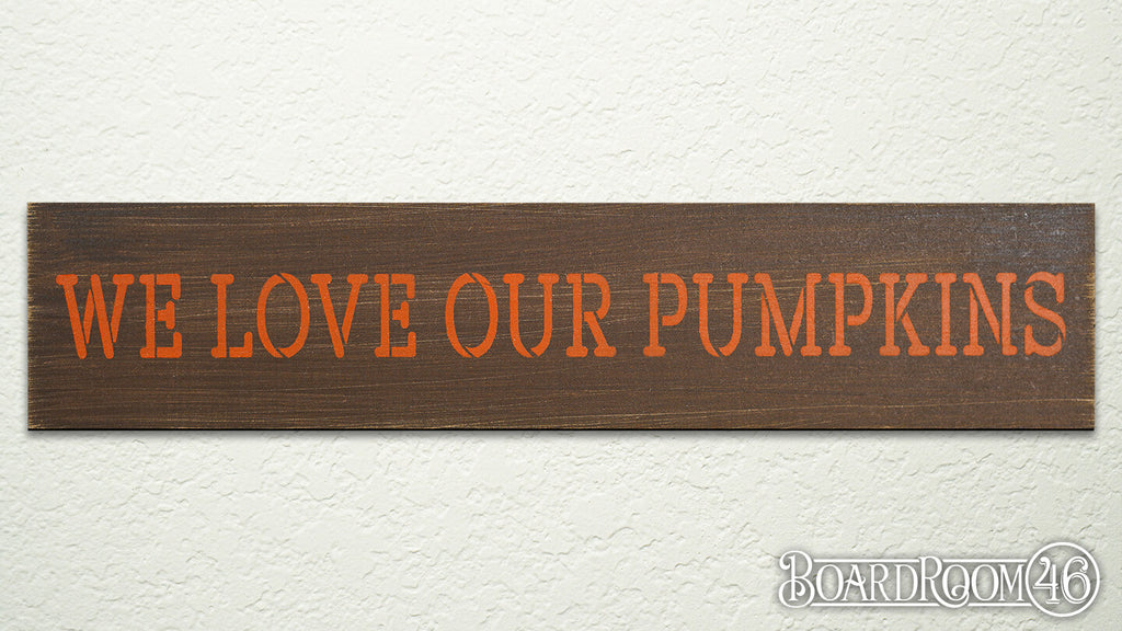 We Love Our Pumpkins DIY to go Kit | 18x3.5 Stencil and Board