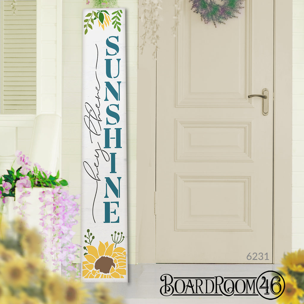 BRTS6231 Hey Sunshine with flowers 6ft Tall Porch Sign