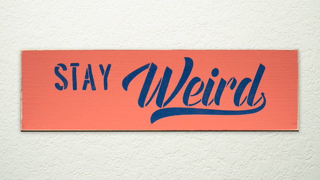 Stay Weird DIY to go Kit | 12x3.5 Stencil and Board