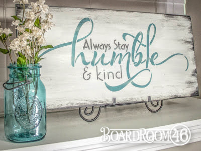 BRWS251 ALWAYS STAY HUMBLE & KIND- RECTANGLE 24X11